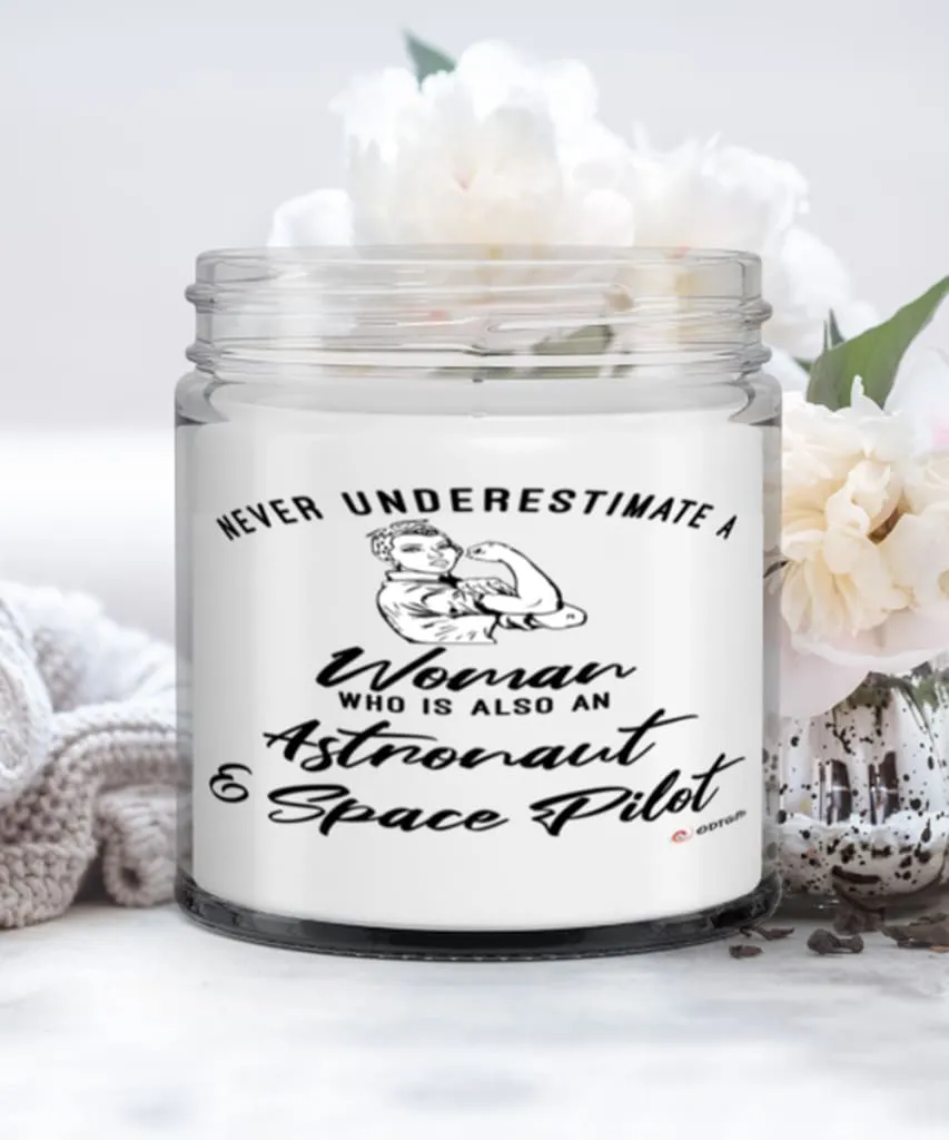 Astronaut Space Pilot Candle Never Underestimate A Woman Who Is Also An Astronaut Space Pilot 9oz Vanilla Scented Candles Soy Wa